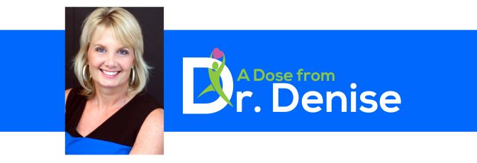 A Dose From Dr. Denise